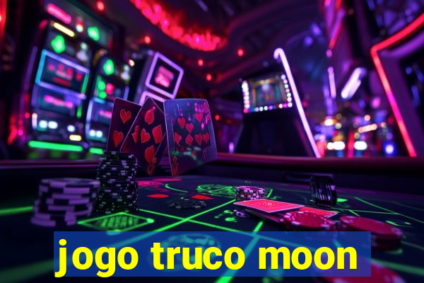 jogo truco moon